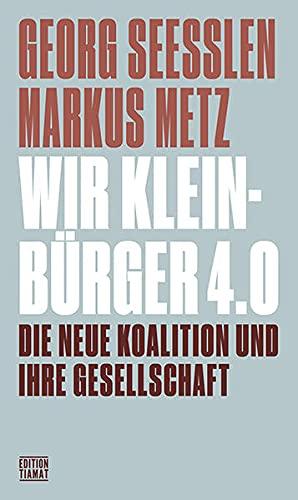 Wir Kleinbürger 4.0: Die neue Koalition und ihre Gesellschaft (Critica Diabolis)