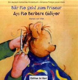 Bär Flo geht zum Friseur / Ayi Flo Berbere Gidiyor: ein deutsch-türkisches Kinderbuch