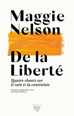 De la liberté : quatre chants sur le soin et la contrainte