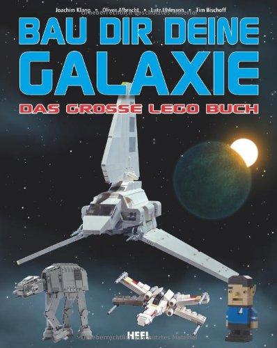 Das große Lego-Buch: Bau dir deine Galaxie