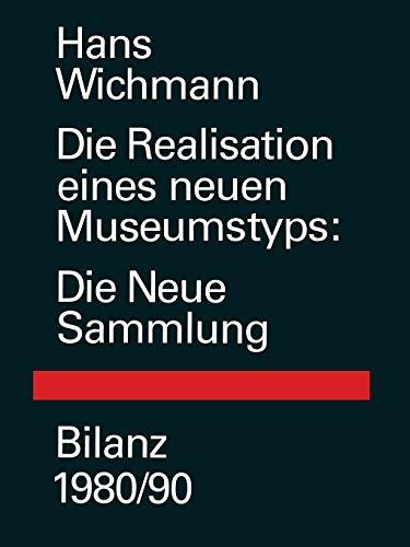 Die Realisation eines neuen Museumstyps: Die Neue Sammlung Bilanz 1980/90 (Industrial Design - Graphic Design, 9, Band 9)