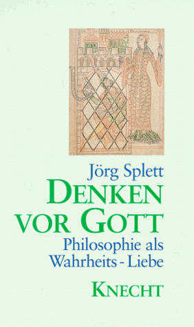 Denken vor Gott. Philosophie als Wahrheits-Liebe