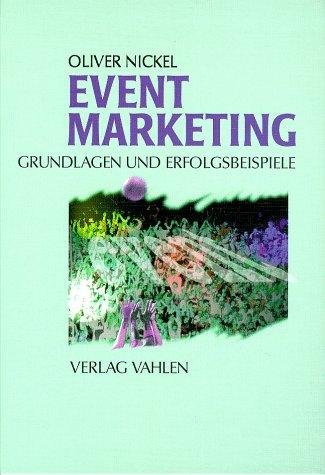 Eventmarketing. Grundlagen und Erfolgsbeispiele