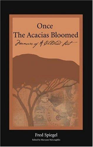 Once the Acacias Bloomed: Memories of a Childhood Lost