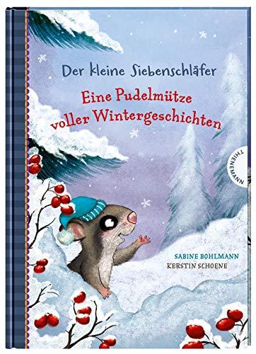 Eine Pudelmütze voller Wintergeschichten (Der kleine Siebenschläfer)