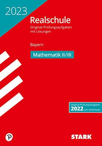 STARK Original-Prüfungen Realschule 2023 - Mathematik II/III - Bayern