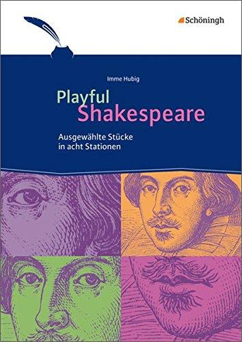 Playful Shakespeare: Ausgewählte Stücke in acht Stationen