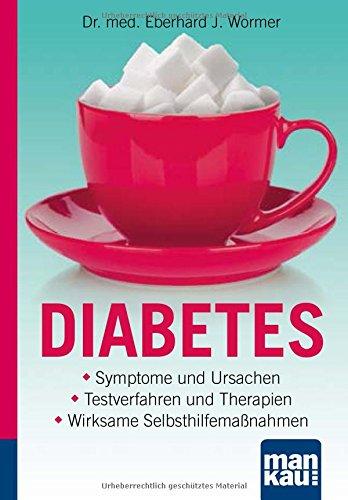 Diabetes. Kompakt-Ratgeber: Symptome und Ursachen - Testverfahren und Therapien - Wirksame Selbsthilfemaßnahmen