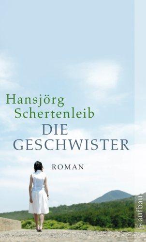 Die Geschwister: Roman