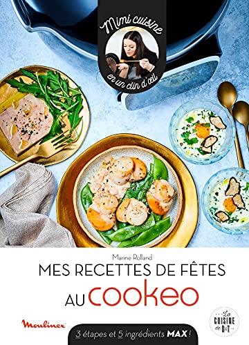 Mes recettes de fêtes au Cookeo : 3 étapes et 5 ingrédients max !