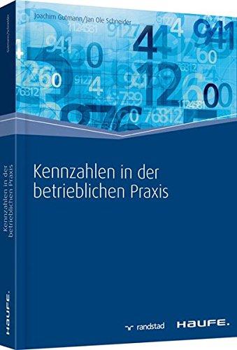 Kennzahlen in der betrieblichen Praxis (Haufe Fachbuch)