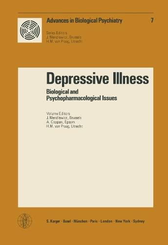 Advances in Biological Psychiatry / Depressive Illness: Biological and Psychopharmacological Issues.: Biological and Psychopharmacological Issues Symposium, Amsterdam, September 1980