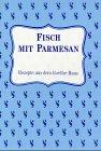 Fisch mit Parmesan: Rezepte aus dem Goethe-Haus