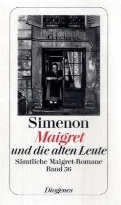 Maigret und die alten Leute: Sämtliche Maigret-Romane