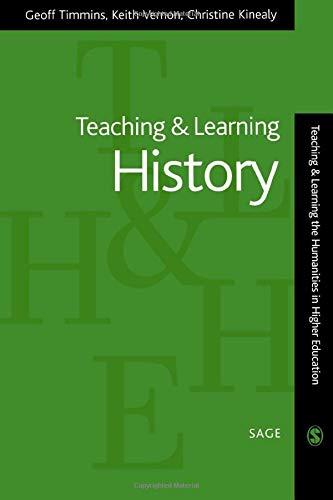 Teaching and Learning History (Teaching and Learning the Humanities Series)