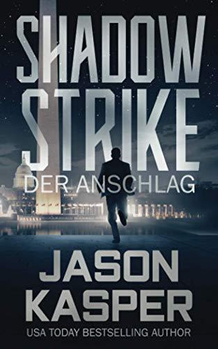 Shadow Strike: Der Anschlag (Shadow Strike Serie, Band 1)