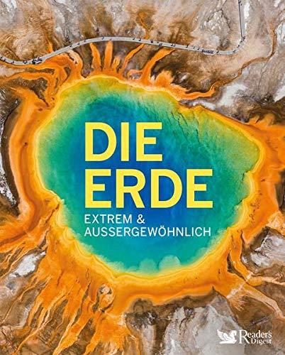 Die Erde: extrem & aussergewöhnlich