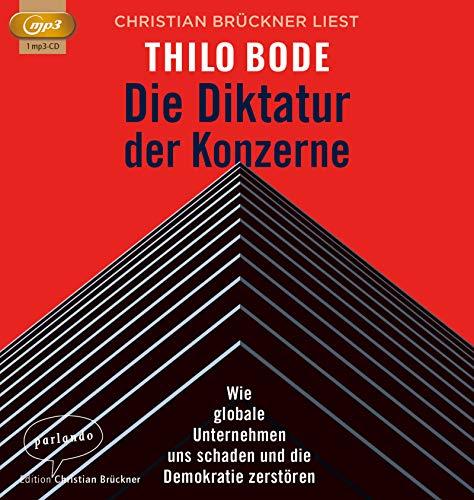 Die Diktatur der Konzerne: Wie globale Unternehmen uns schaden und die Demokratie zerstören