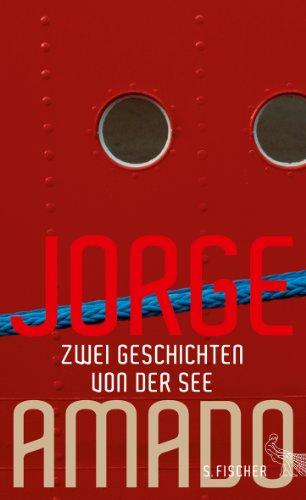 Zwei Geschichten von der See: Der Tod und der Tod des Quincas Wasserschrei. Die Abenteuer des Kapitäns Vasco Moscoso