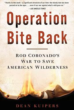 Operation Bite Back: Rod Coronado's War to Save American Wilderness