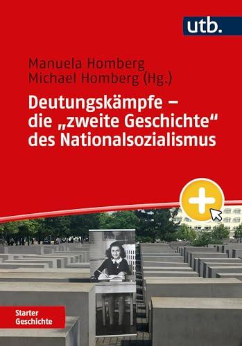 Deutungskämpfe – die "zweite Geschichte" des Nationalsozialismus (Starter Geschichte)