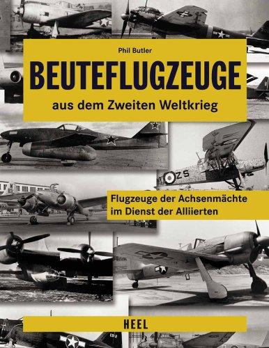 Beuteflugzeuge aus dem Zweiten Weltkrieg: Flugzeuge der Achsenmächte im Dienst der Alliierten