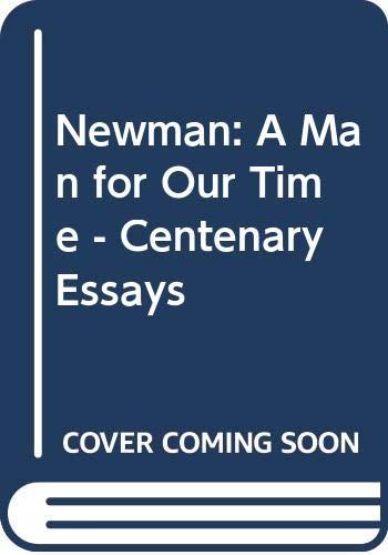 Newman: A Man for Our Time - Centenary Essays