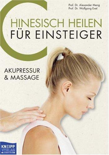 Chinesisch heilen für Einsteiger: Akupressur und Massage