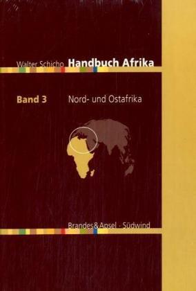 Handbuch Afrika, in 3 Bdn., Bd.3, Nordafrika und Ostafrika, östliches Zentralafrika