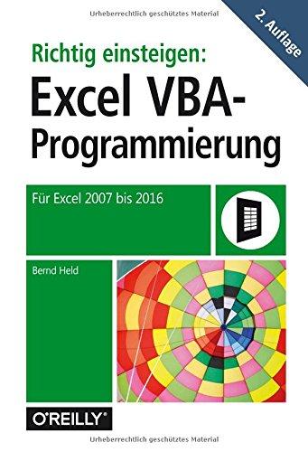 Richtig einsteigen: Excel-VBA-Programmierung: Für Microsoft Excel 2007 bis 2016