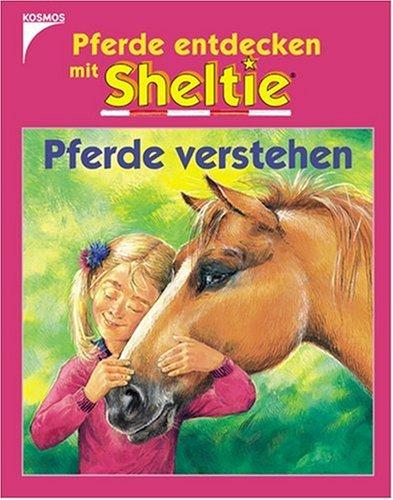 Pferde entdecken mit Sheltie. Pferde verstehen