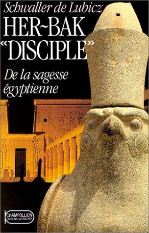 Her-Bak. Vol. 2. Her-Bak, disciple de la sagesse égyptienne