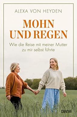 Mohn und Regen: Wie die Reise mit meiner Mutter zu mir selbst führte - Memoir