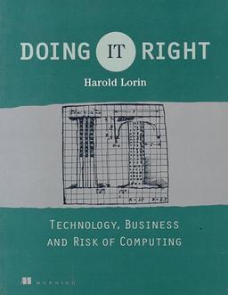 Doing It Right: Technology, Business, and Risk of Computing