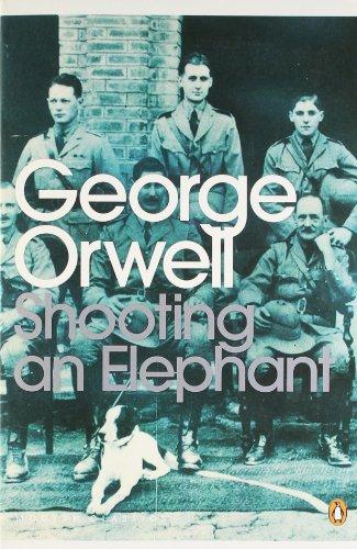 Shooting an Elephant: And Other Essays (Penguin Modern Classics)