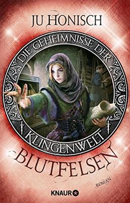 Blutfelsen: Roman (Die Geheimnisse der Klingenwelt, Band 2)