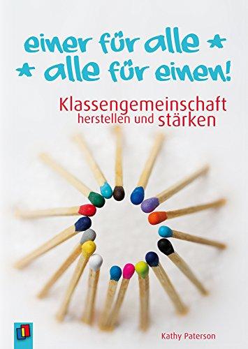 Einer für alle - alle für einen!: Klassengemeinschaft herstellen und stärken