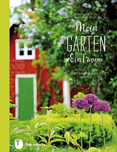 Mein Garten - Ein Traum - Inspirationen für naturnahe Gärten