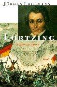 Lortzing: Gaukler und Musiker. Leben und Werk des dichtenden, komponierenden und singenden Publikumslieblings, Familienvaters und komisch tragischen Spielopernweltmeisters aus Berlin