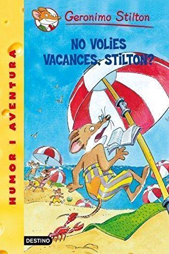 No volies vacances, Silton? (GERONIMO STILTON. ELS GROCS)