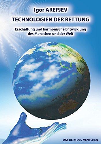 TECHNOLOGIEN DER RETTUNG - Erschaffung und harmonische Entwicklung des Menschen und der Welt (Buch5)