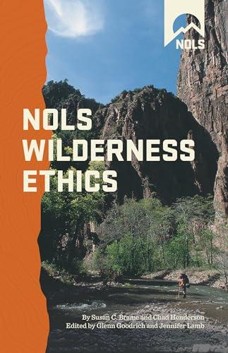 NOLS Wilderness Ethics: Valuing and Managing Wild Places (NOLS Library)