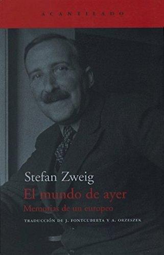 El mundo de ayer : memorias de un europeo (El Acantilado, Band 44)