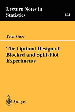 The Optimal Design of Blocked and Split-Plot Experiments (Lecture Notes in Statistics, 164, Band 164)