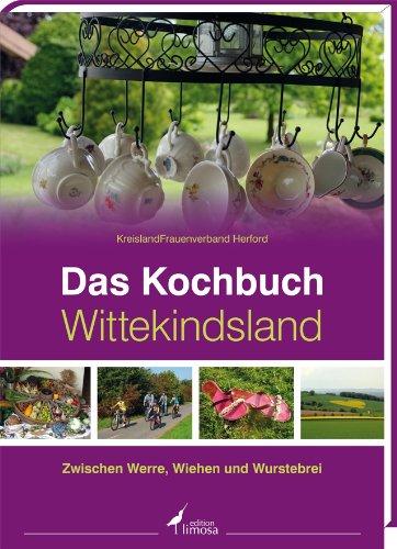 Das Kochbuch Wittekindsland: »Zwischen Werre, Wiehen und Wurstebrei«