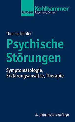 Psychische Störungen: Symptomatologie, Erklärungsansätze, Therapie (Urban-Taschenbücher)