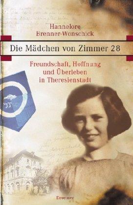 Die Mädchen von Zimmer 28: Freundschaft, Hoffnung und Überleben in Theresienstadt