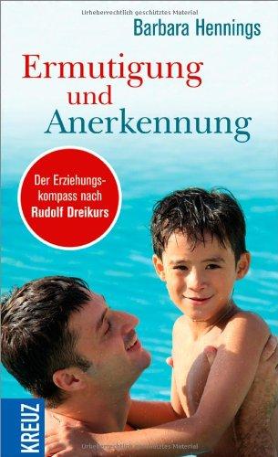 Ermutigung und Anerkennung: Der Erziehungskompass nach Rudolf Dreikurs