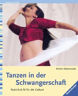 Tanzen in der Schwangerschaft - Natürlich fit für die Geburt