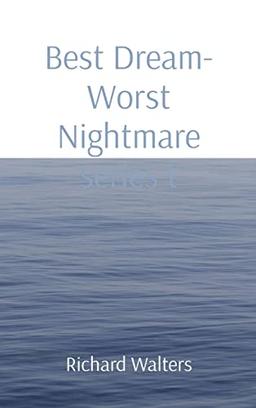 Best Dream- Worst Nightmare series t